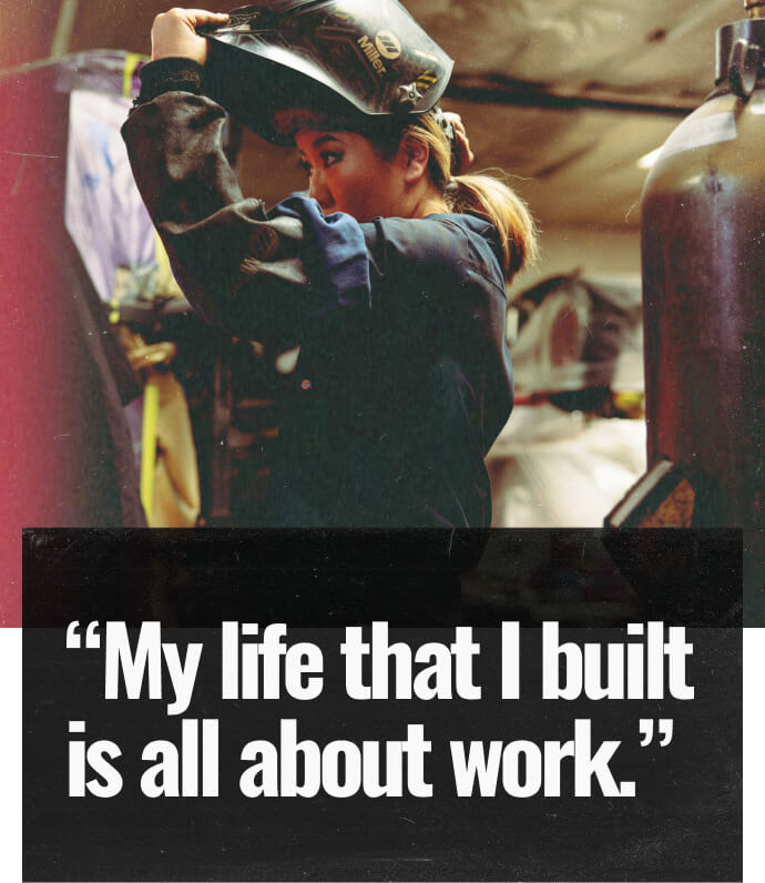 A quote saying 'my life that I built is all about work' with Kay Kaoru lifting up a welding mask